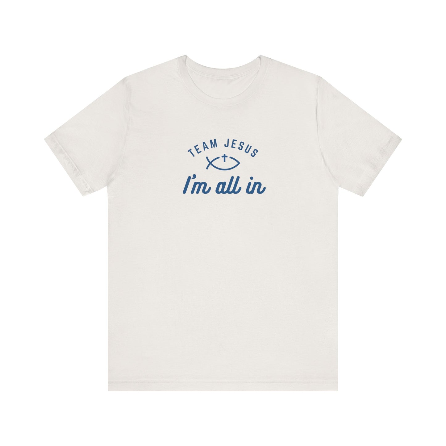 Team Jesus: I'm All In Unisex Jersey Short Sleeve Tee