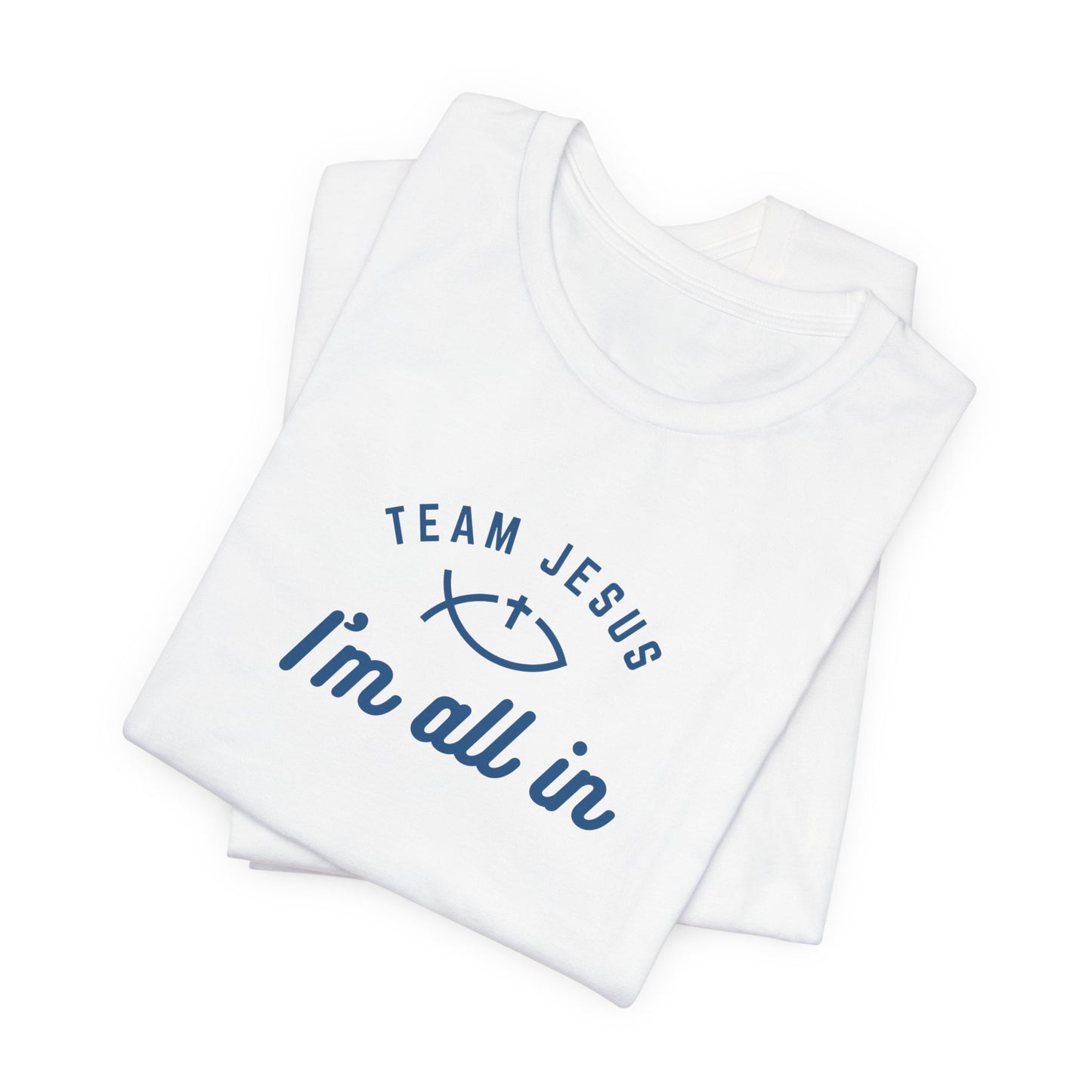 Team Jesus: I'm All In Unisex Jersey Short Sleeve Tee