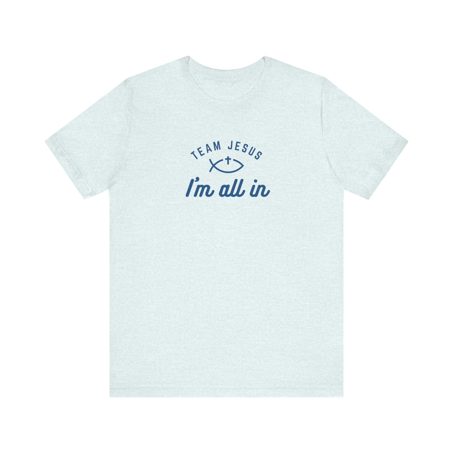 Team Jesus: I'm All In Unisex Jersey Short Sleeve Tee