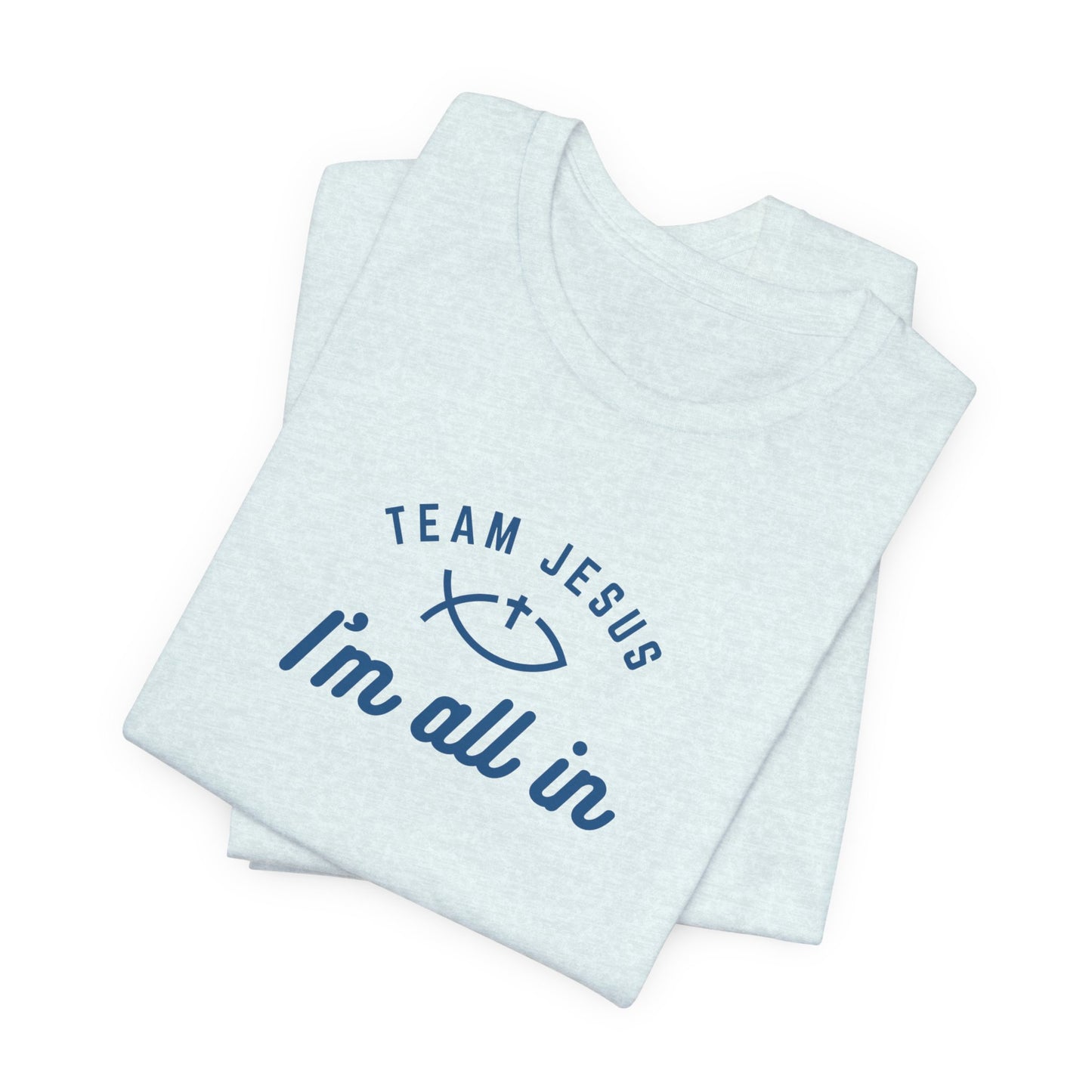 Team Jesus: I'm All In Unisex Jersey Short Sleeve Tee