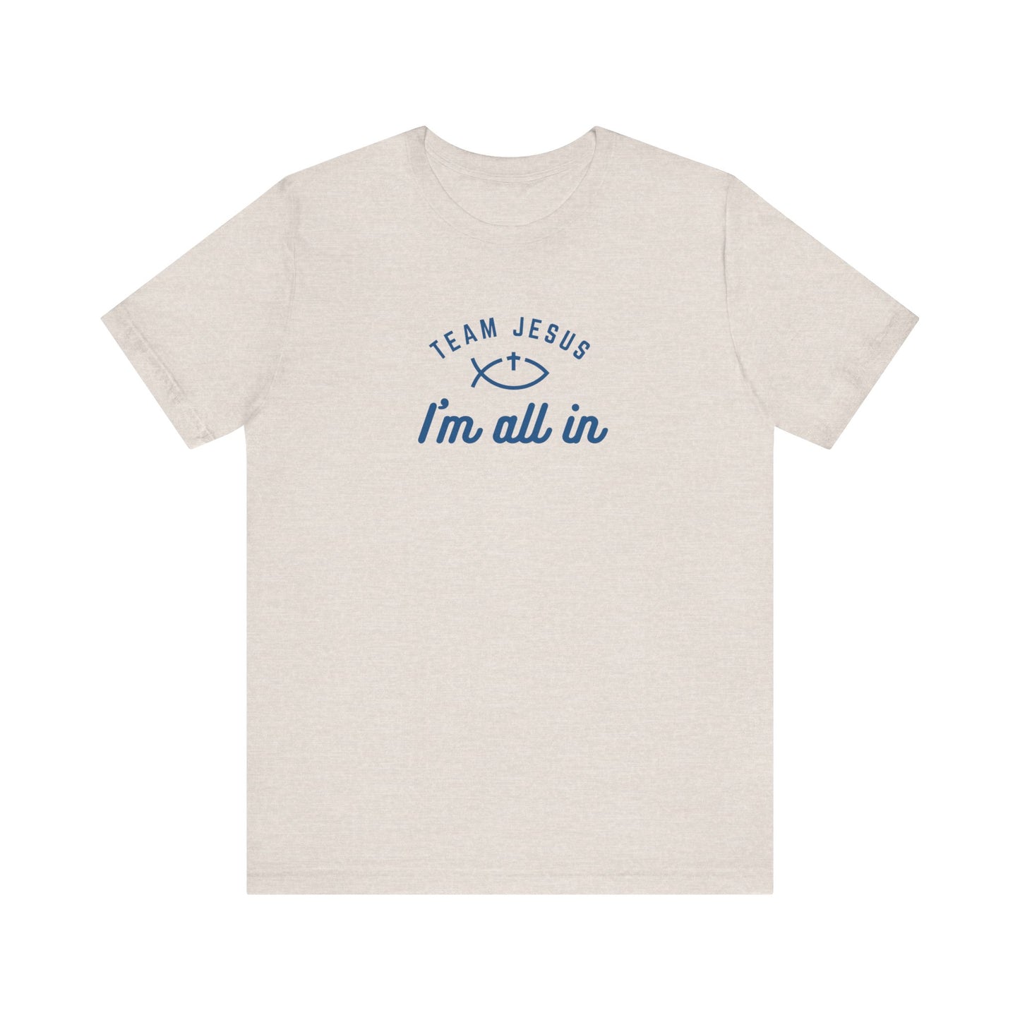 Team Jesus: I'm All In Unisex Jersey Short Sleeve Tee