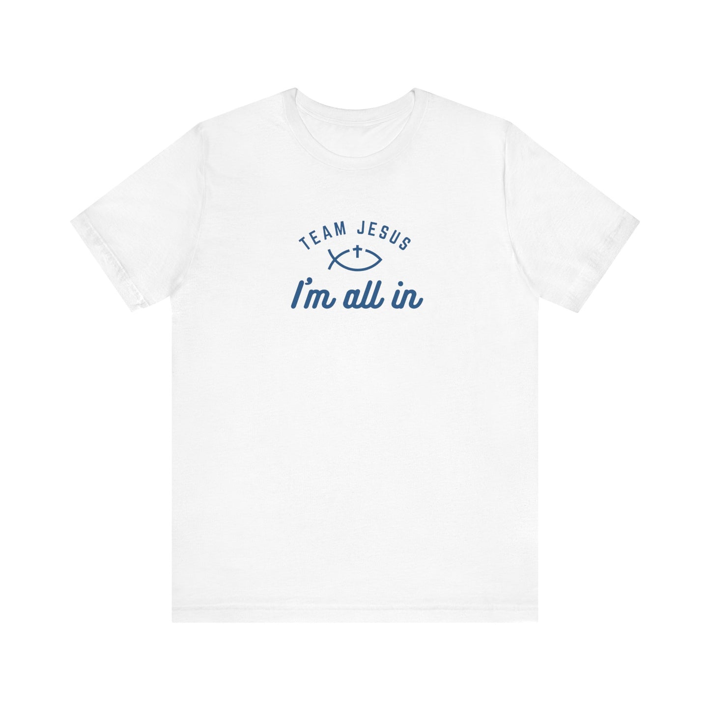 Team Jesus: I'm All In Unisex Jersey Short Sleeve Tee