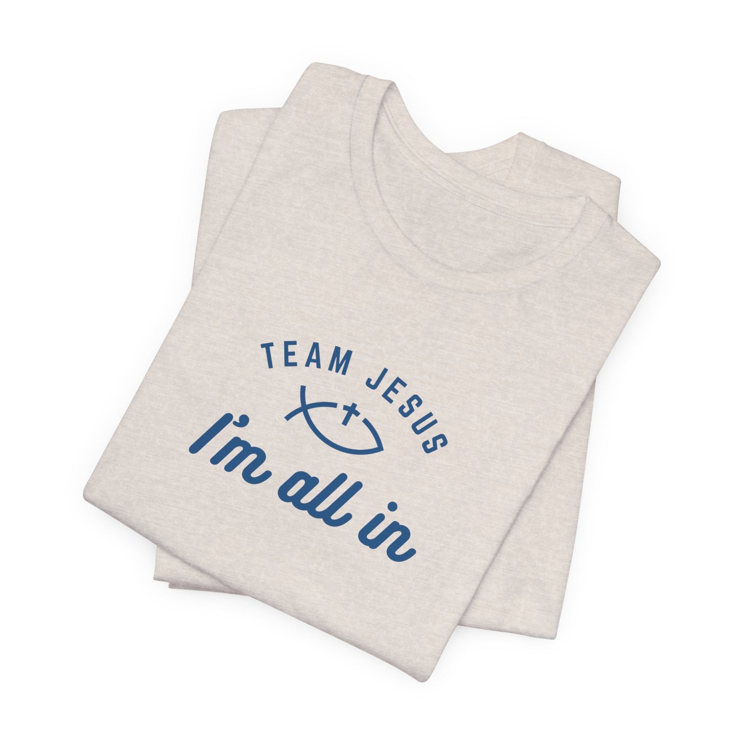 Team Jesus: I'm All In Unisex Jersey Short Sleeve Tee