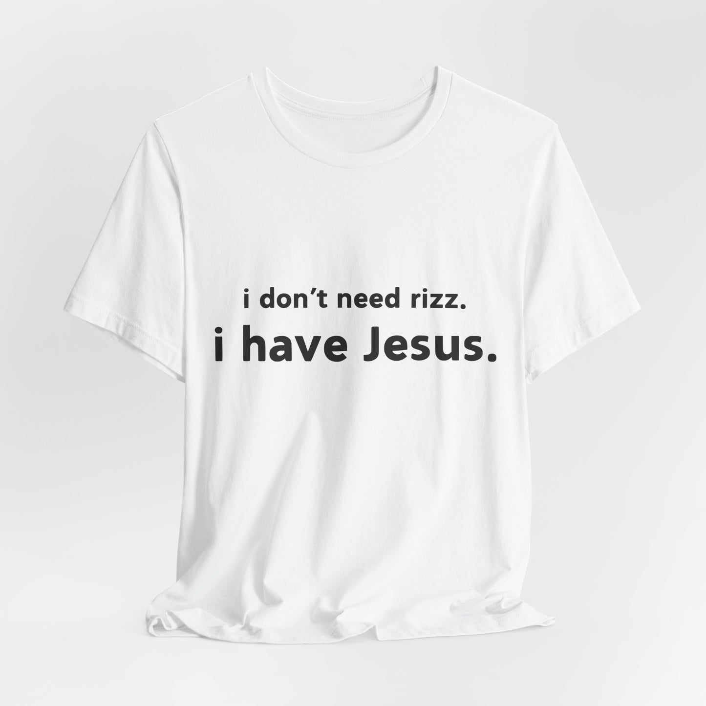 i don't need rizz, i have Jesus. T-shirt