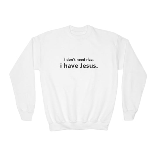 i don't need rizz, i have Jesus. Youth Crewneck Sweatshirt