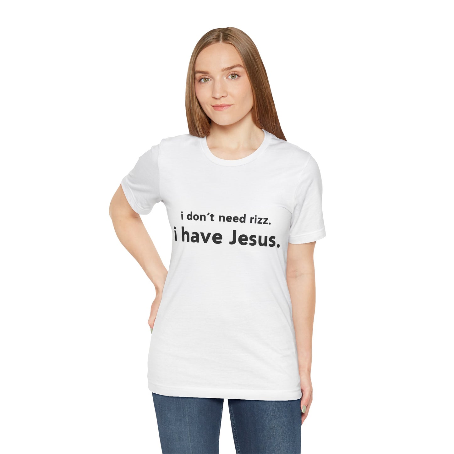 i don't need rizz, i have Jesus. T-shirt